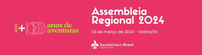 ATA DA REUNIÃO ORDINÁRIA DA ASSEMBLEIA REGIONAL DA UNIÃO DOS ESCOTEIROS DO BRASIL – REGIÃO DO ESPÍRITO SANTO DE 03/03/2024